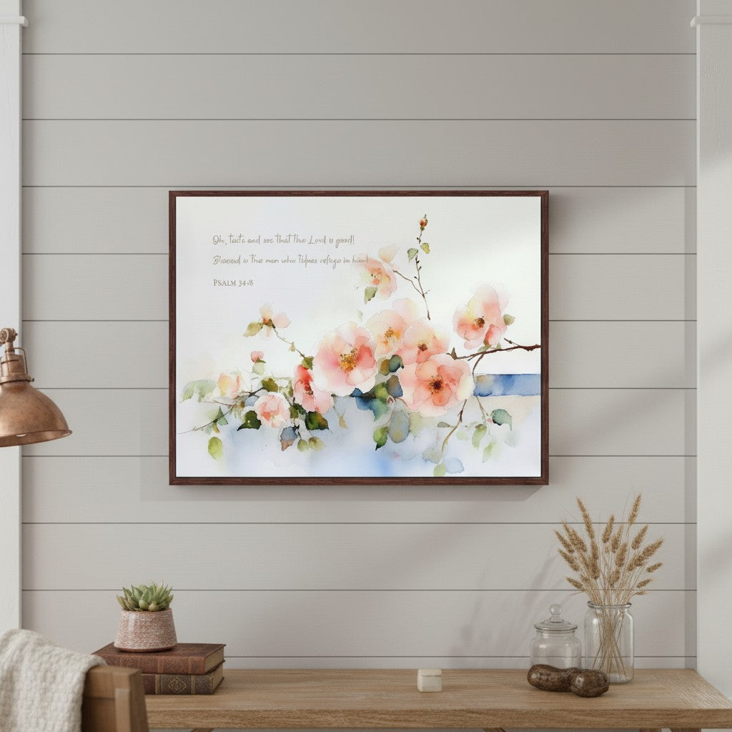 Framed watercolor pink wild rose Christian wall art featuring Psalm 34:8 — “Oh, taste and see that the Lord is good,” displayed in a cozy farmhouse room.