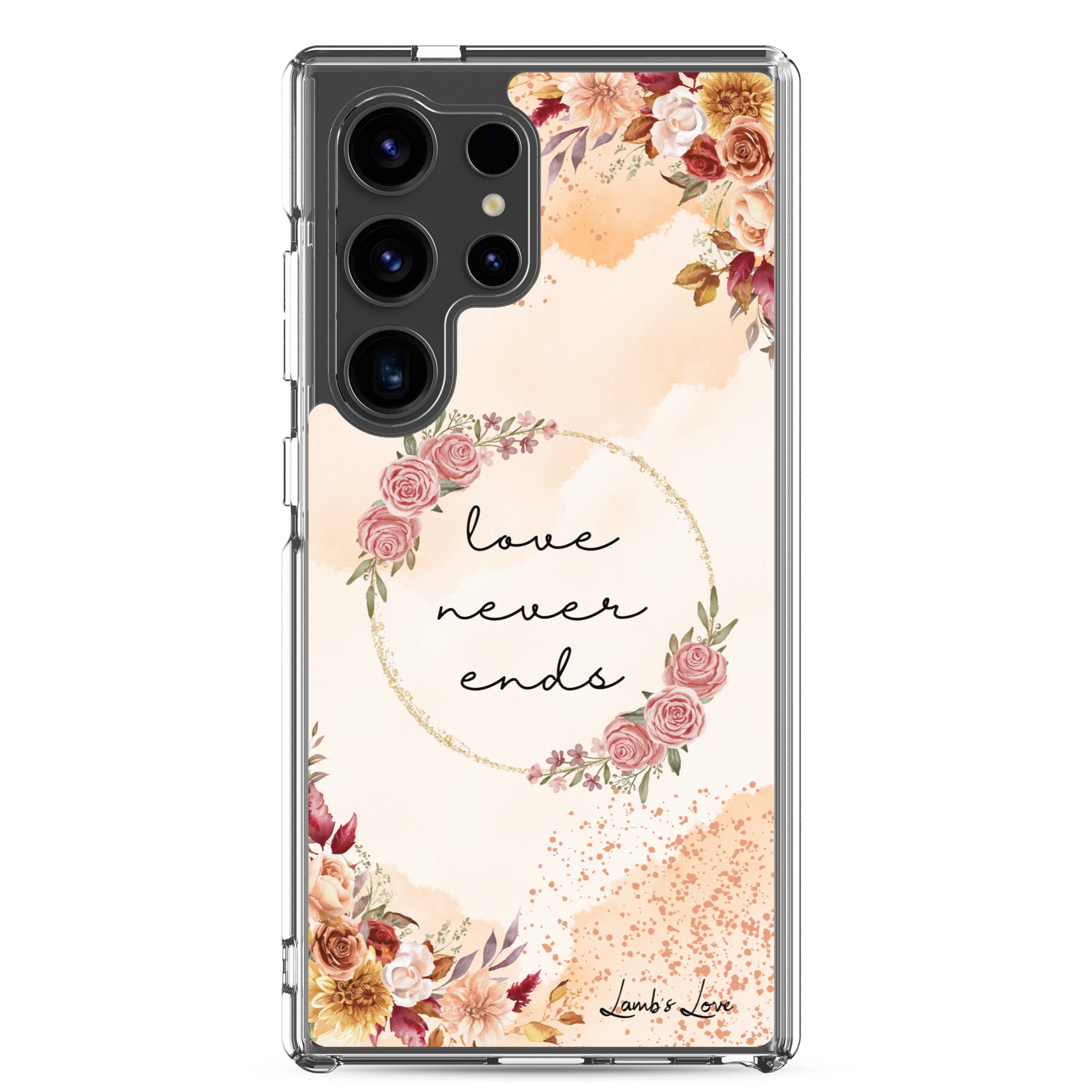 Love Never Ends Christian Samsung Galaxy S24 ultra phone case with soft floral wreath design featuring 1 Corinthians 13:8 Bible verse on clear protective case