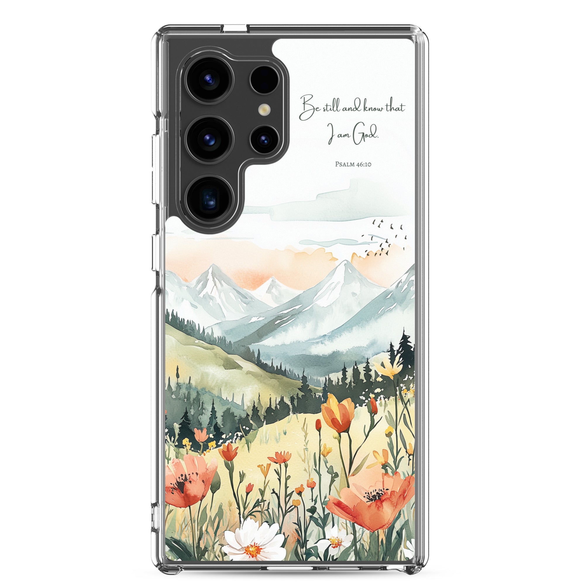Be Still and Know Christian Samsung Galaxy S24 ultra phone case with mountain landscape and wildflower design featuring Psalm 46:10 Bible verse on clear protective case