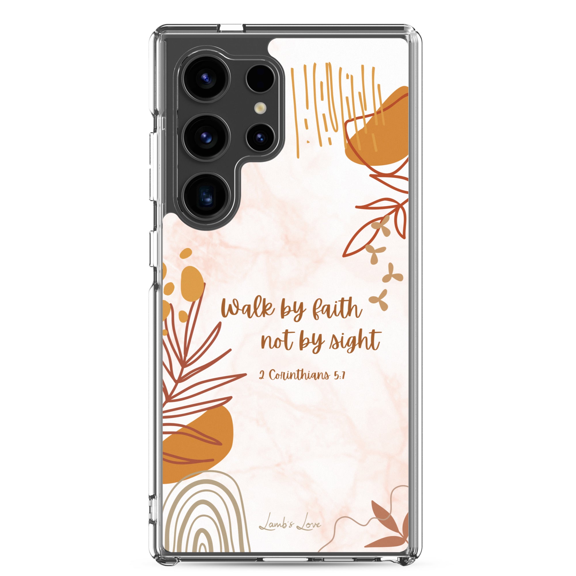 Walk by Faith Christian Samsung Galaxy S24 ultra phone case with neutral beige aesthetic design featuring 2 Corinthians 5:7 Bible verse on clear protective case