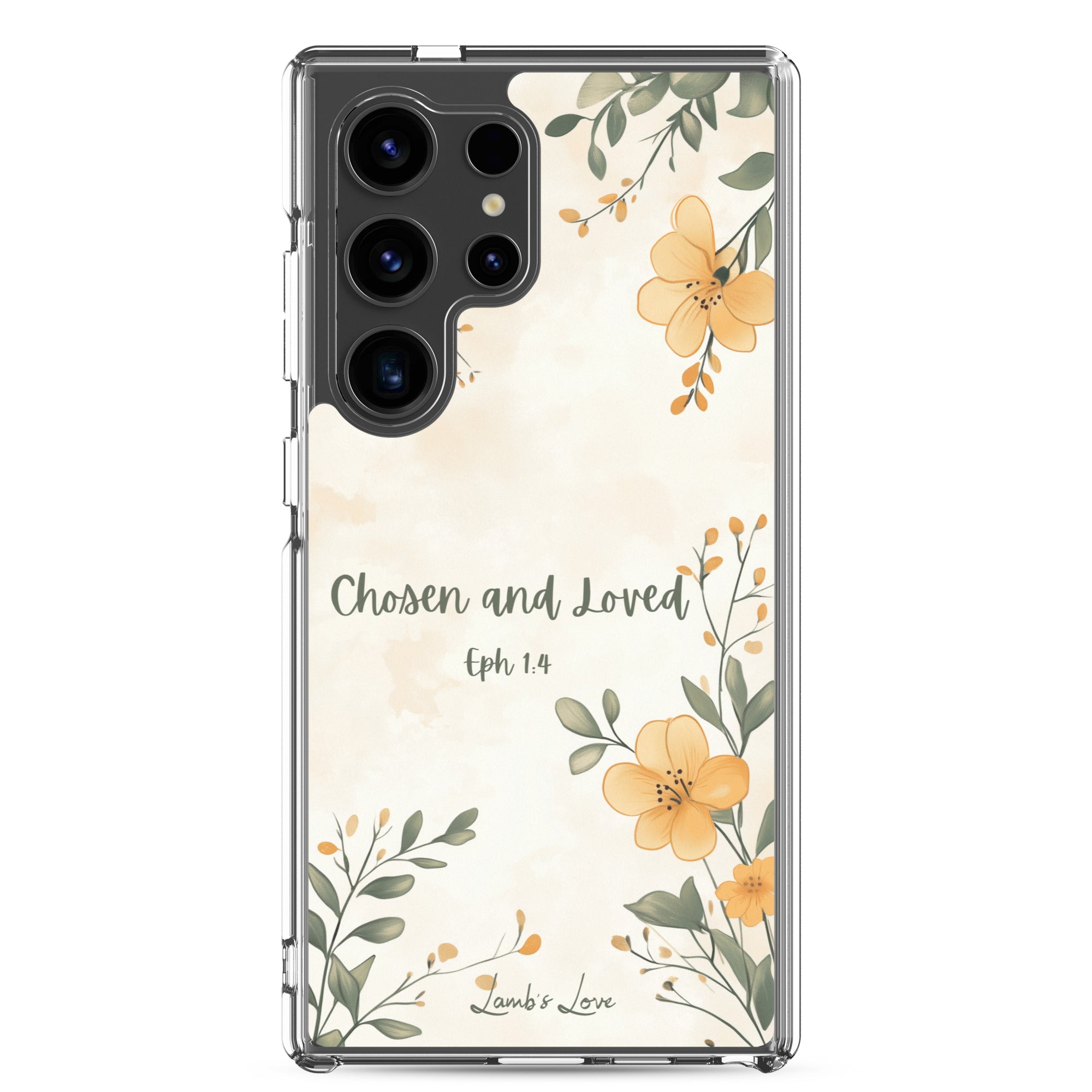 Chosen and Loved Christian Samsung Galaxy S24 ultra phone case with soft neutral floral design featuring Ephesians 1:4 Bible verse on clear protective case