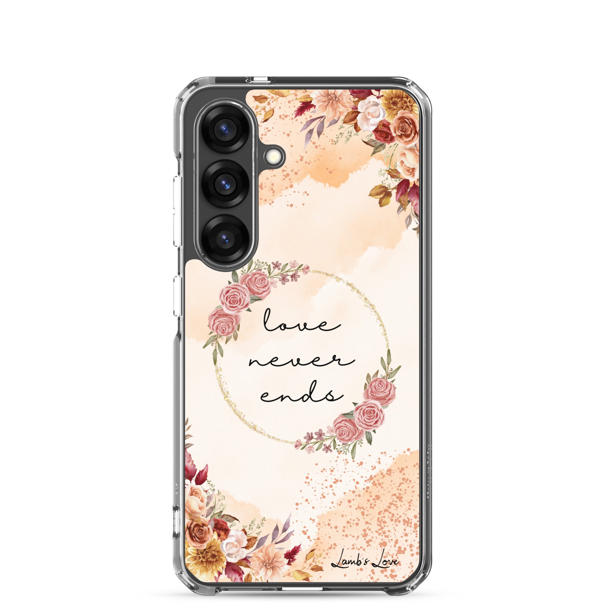 Love Never Ends Christian Samsung Galaxy S25 phone case with soft floral wreath design featuring 1 Corinthians 13:8 Bible verse on clear protective case