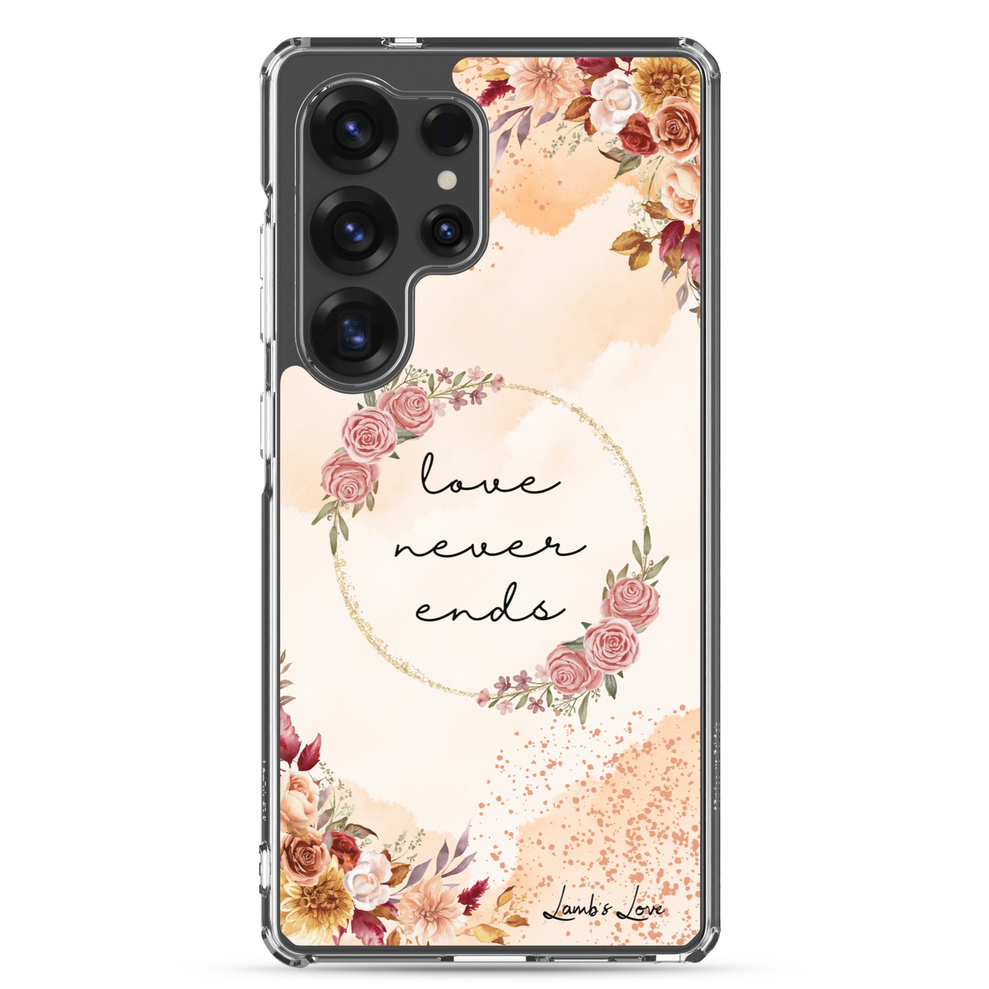 Love Never Ends Christian Samsung Galaxy S25 ultra phone case with soft floral wreath design featuring 1 Corinthians 13:8 Bible verse on clear protective case