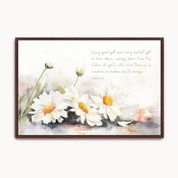 James 1:17 Christian wall art with white watercolor daisies and the verse ‘Every good gift and every perfect gift is from above’ in a dark wood frame.