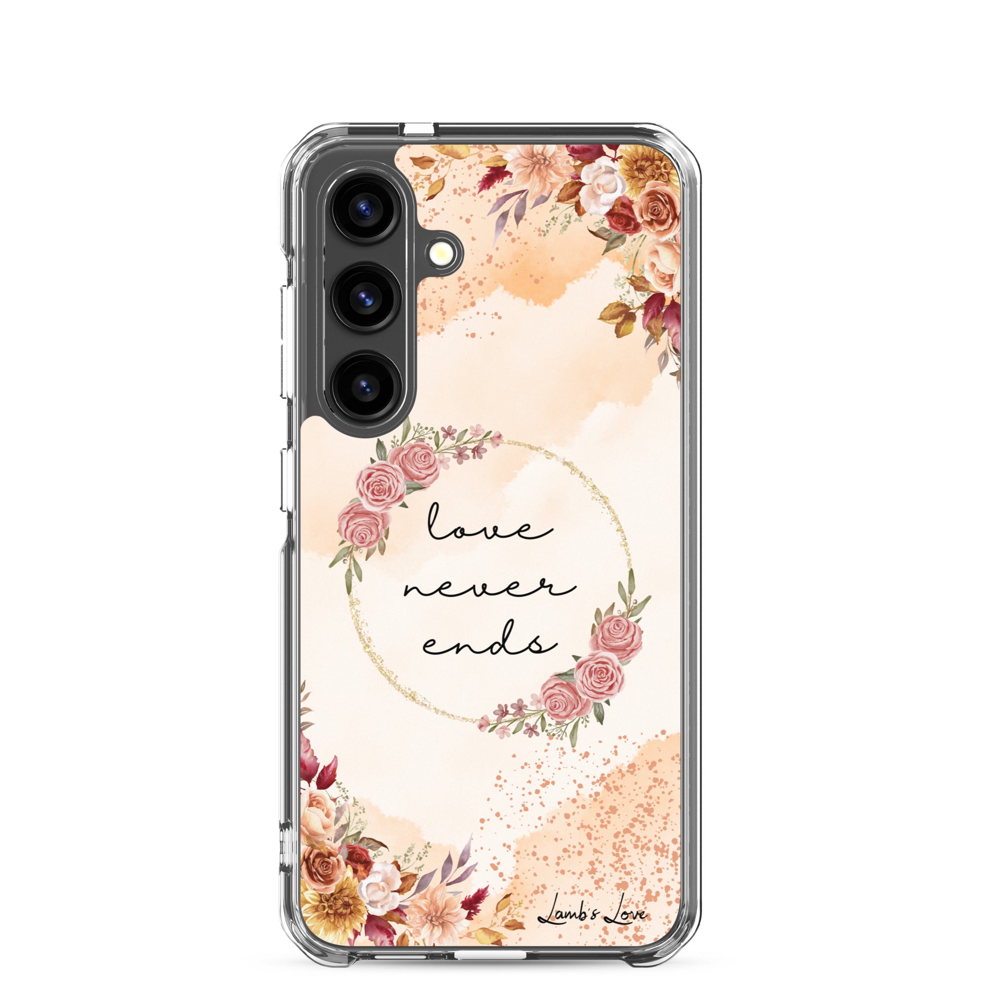 Love Never Ends Christian Samsung Galaxy S24 phone case with soft floral wreath design featuring 1 Corinthians 13:8 Bible verse on clear protective case