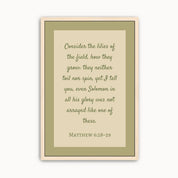 Minimalist Matthew 6:28–29 Scripture wall art featuring the Bible verse "Consider the lilies of the field" in elegant sage green typography on a warm neutral background for modern Christian home decor.