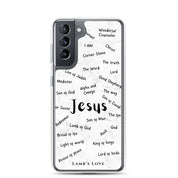 A clear Samsung Galaxy S21 phone case featuring a cloud typography design of the Names of Jesus, including titles like Wonderful Counselor, I AM, Prince of Peace, and King of Kings in black text.