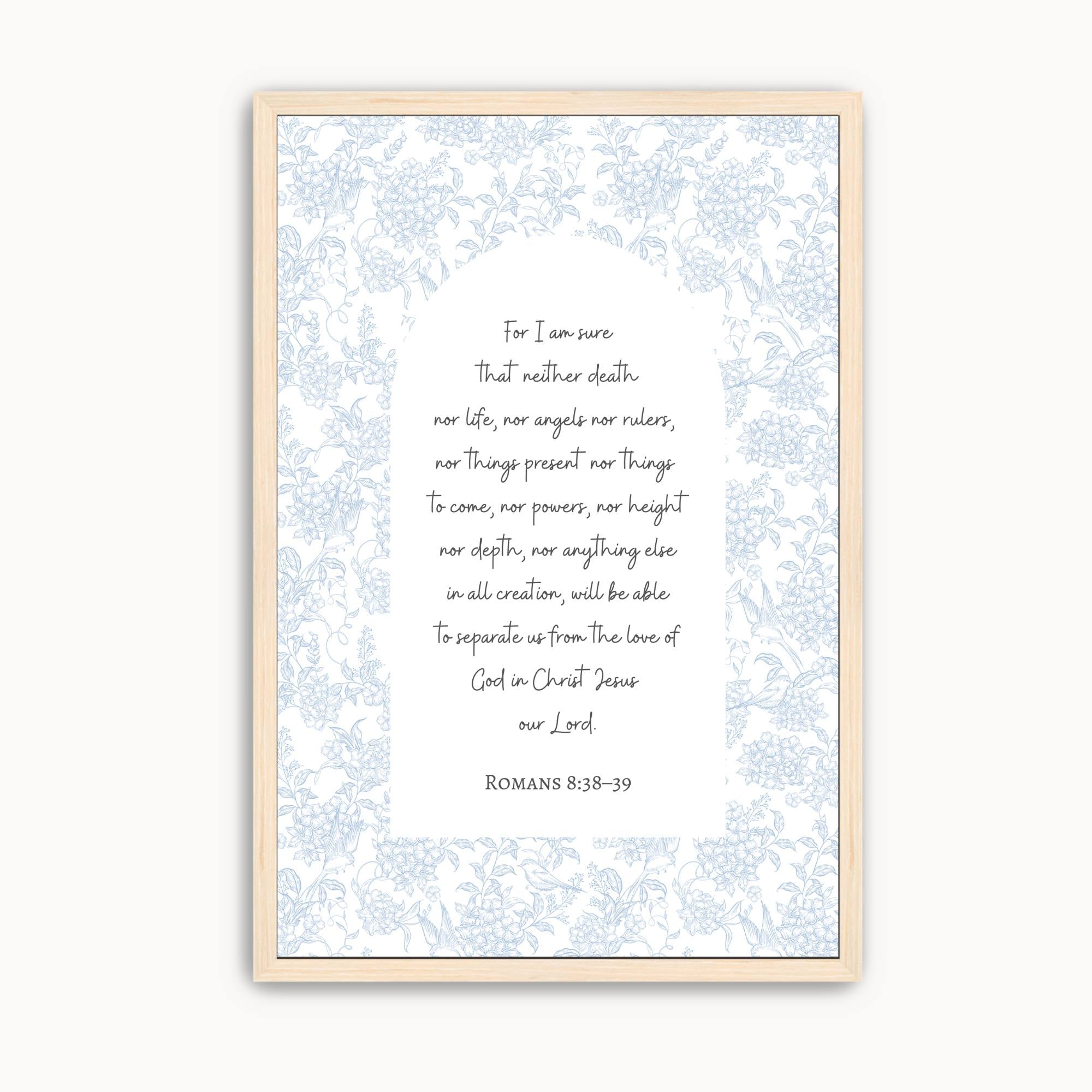 Christian Scripture wall art featuring Romans 8:38–39, "Nothing can separate us from the love of God in Christ Jesus our Lord," displayed within an elegant arched design surrounded by delicate blue watercolor florals. Inspirational Bible verse artwork for the living room, bedroom, prayer room, or office.