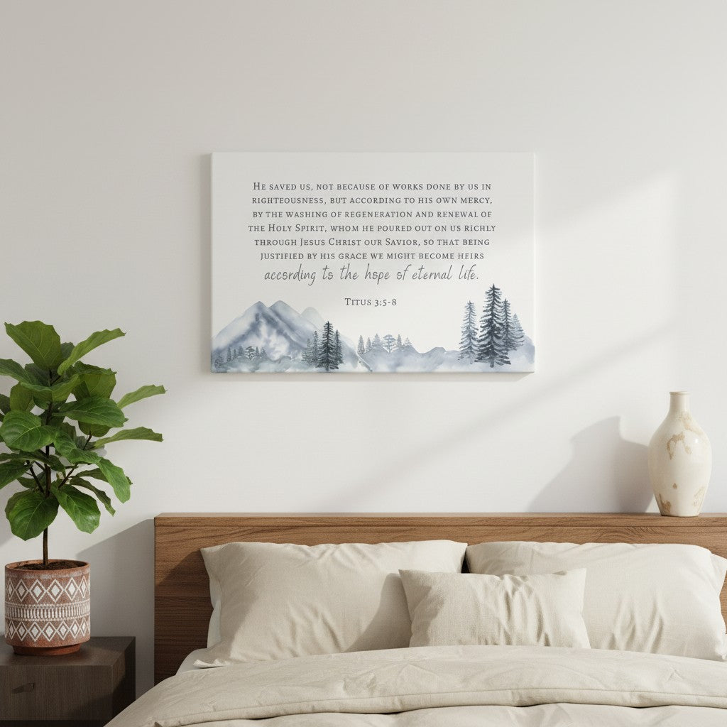 Titus 3:5–8 watercolor mountain scripture canvas wall art displayed above a bed in a modern bedroom.